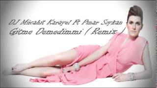 DJ Mücahit Karayel - Gitme Demedimmi ( Remix )