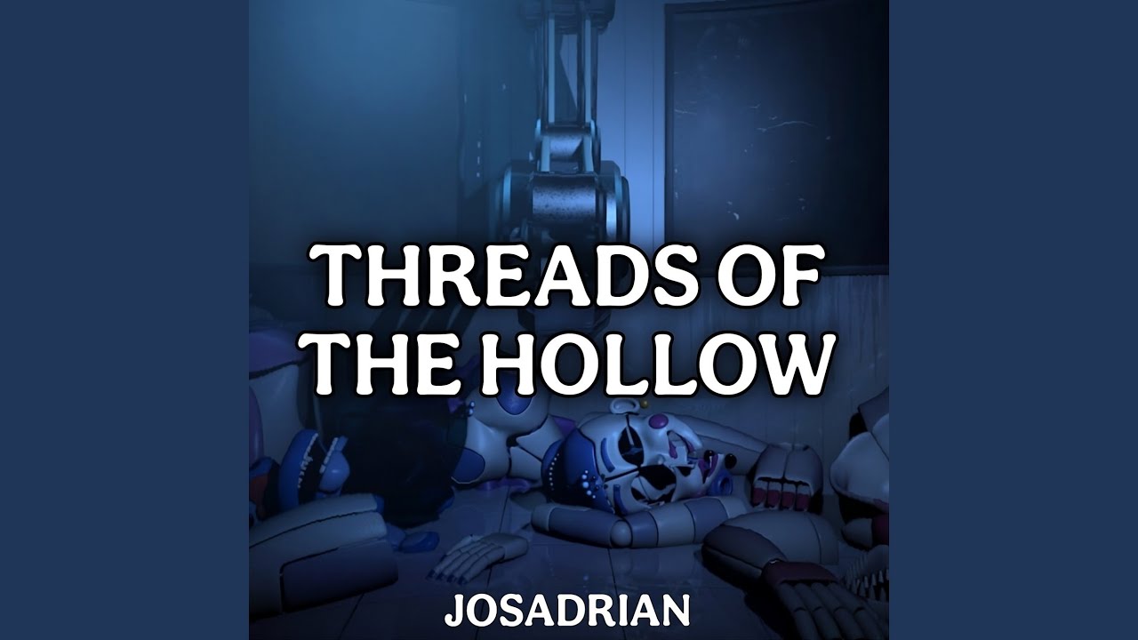 Threads of the Hollow (FNAF Ennard Song)