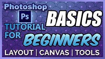 Photoshop BASICS Tutorial for BEGINNERS | Part 1 | Layout | Canvas | Tools 2018