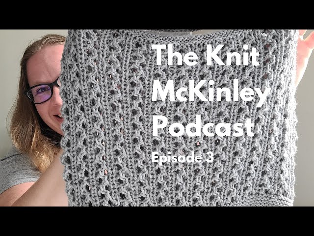 The Knit McKinley Podcast Episode 4: Lion Brand Re-Spun yarn