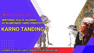 Download lagu Karno Tanding 5 Ki Suwondo Hadi Prayitno