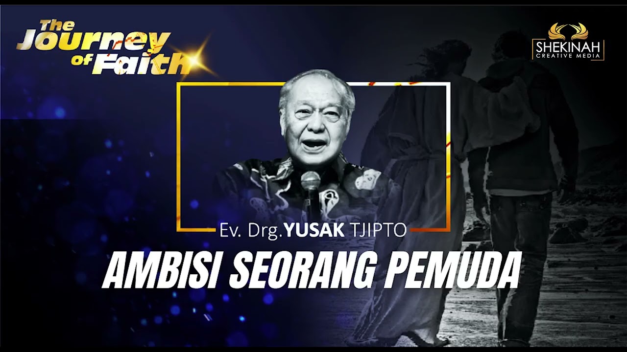 AMBISI SEORANG PEMUDA - Ev Drg YUSAK TJIPTO