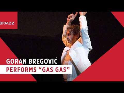Goran Bregović Performs "Gas Gas"