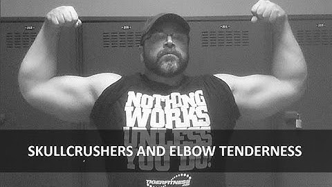 Tips for Skullcrushers (aka Lying Tricep Extensions) And Elbow Tenderness