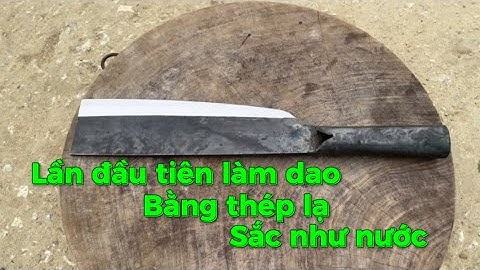 Lần đầu tiên trong đời thợ rèn gặp được mảnh thép làm dao chặt sắt như thái đậu phụng vậy