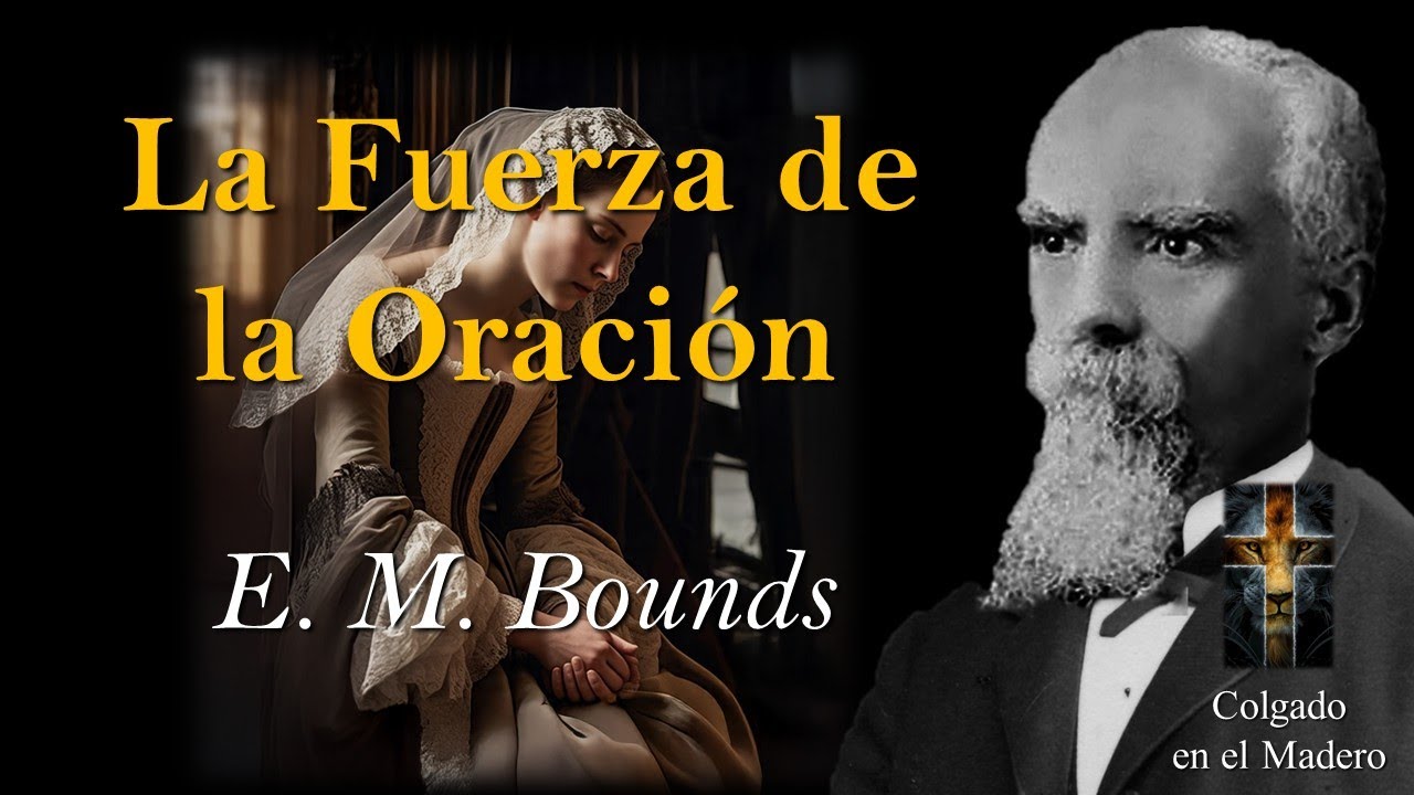 La Fuerza de la Oracion Por EM Bounds