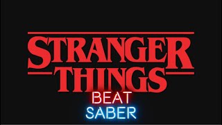 Stranger Things (Intro Sequence) in Beat Saber