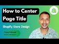 How to Center Page Title in Shopify Dawn Theme ✅ Shopify Store Design