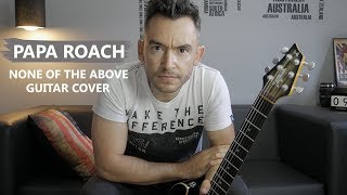 Papa Roach - None Of The Above (Guitar Cover)