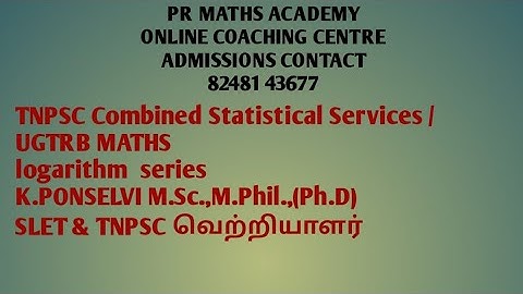 TNPSC Combined Statistical Subordinate Service Exams/UGTRB MATHS logarithm series.  Notes available.