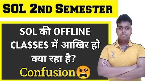 Instructions For Du SOL Second semester Offline Classes 2022 | SOL 2nd Semester Classes Update 2022