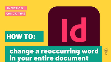 InDesign: Quickly change a reccurring word in the entire document