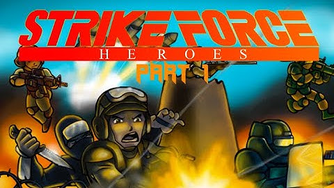 Strike Force Heroes - Part 1 [Playthrough/Walkthrough]