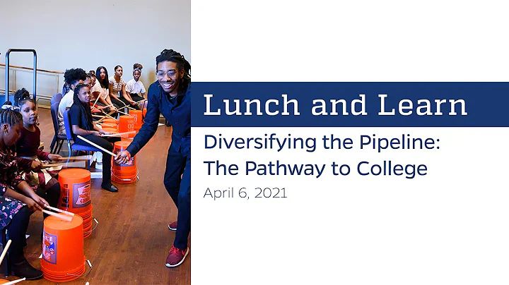 Lunch & Learn: Diversifying the Pipeline: The Path...