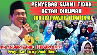 Download lagu KH ANWAR ZAHID TERBARU || PENYEBAB SUAMI TIDAK KRASAN DI RUMAH | ASLI 100% SUPER LUCU