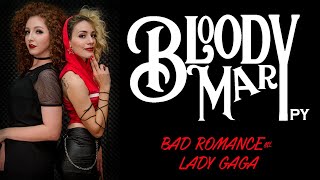 Bad Romance - Bloody Mary PY Covering Lady Gaga