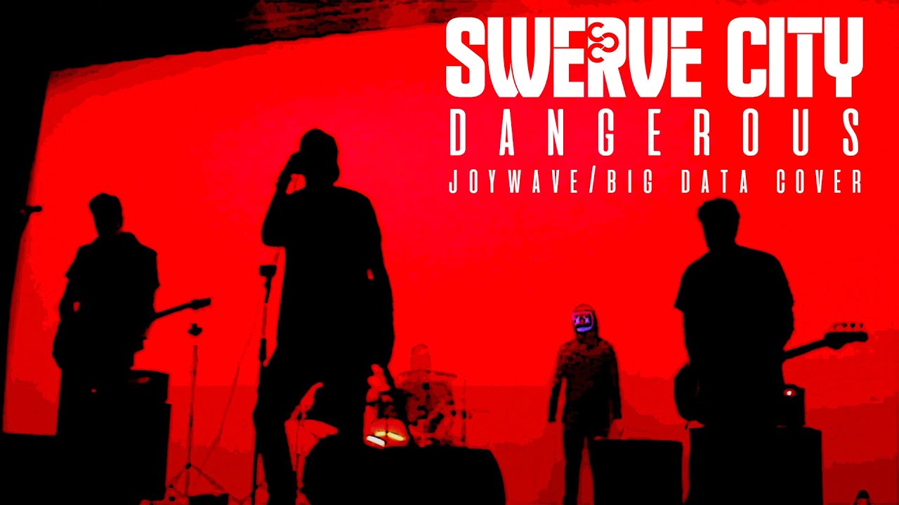 SWERVE CITY  Dangerous   Official Video  Big Data  Joywave COVER 