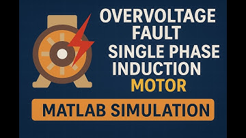 ⚡ Overvoltage Fault in Single Phase Induction Motor | MATLAB Simulink Simulation