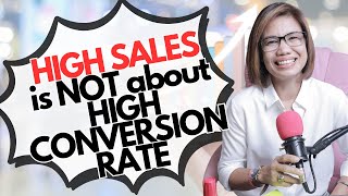 HIGH SALES IS NOT ABOUT HIGH CONVERSION RATE