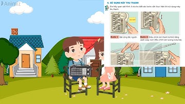 Video hoạt hình Sử dụng máy thu thanh (T4), Công nghệ 3, sách KNTTVCS.