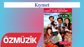 Kıymet - Tokat Almus Resşadiye Niksar Oyun Havaları  Resimi