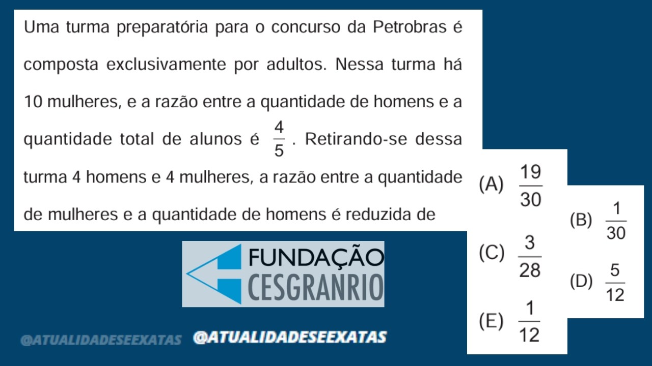 CESGRANRIO - FRAÇÕES - RAZÃO E PROPORÇÃO - Uma turma preparatória para o concurso da Petrobras