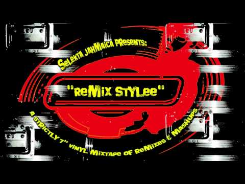 Selekta Jahmaica _ "Remix Stylee" _ a remix / mash...