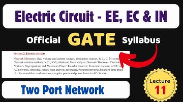 Lec 11 | Unit-3 | Up to GATE 2010(EC) | Two Port Networks