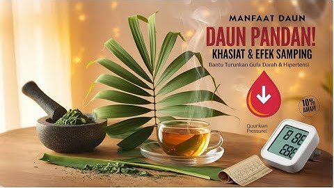 Manfaat Daun Pandan Khasiat dan Efek Samping Menurut Ilmu Kedokteran dan Islam