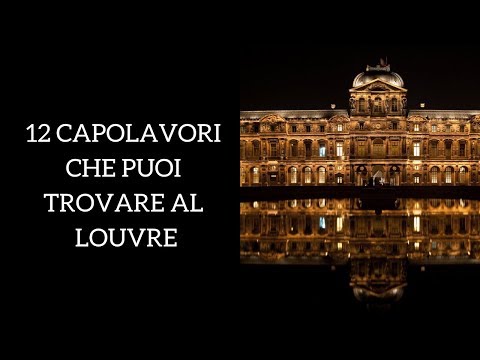 Video: I principali capolavori da vedere al Louvre