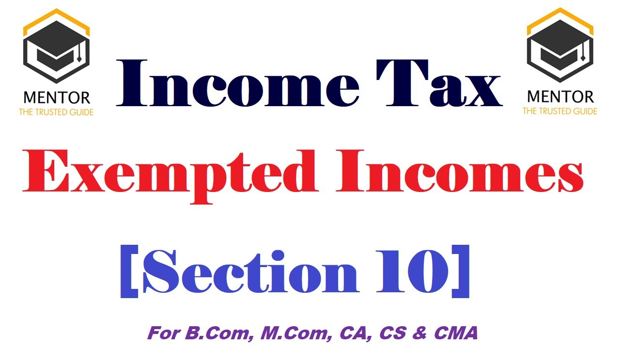 Exempted incomes || Incomes Exempted from Tax || Exempted Incomes under Section 10