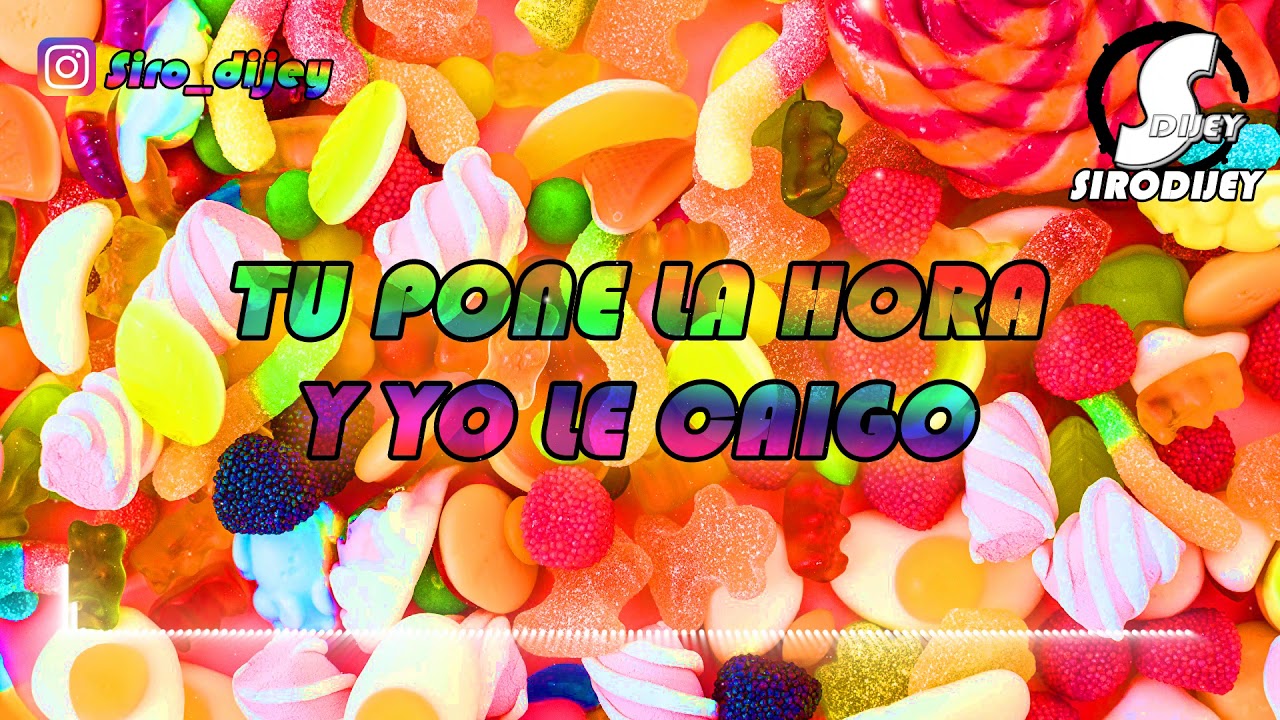 TU PONE LA HORA Y YO LE CAIGO ✘ SIRODJ REMIX 2020