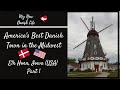 The Best Danish Town in the USA, Elk Horn, Iowa (Part 1)