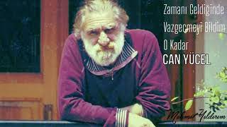 Zamanı Geldiğinde Vazgeçmeyi Bildim O Kadar - CAN YÜCEL 🎙