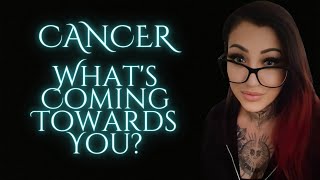 CANCER🦋 What's Coming Towards You?