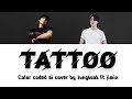 JUNGKOOK FT JIMIN -Tattoo (By Loreen) Color Coded lyrics (full version)_Ai cover