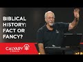 Biblical History: Fact or Fancy? - Dr. Steven Collins