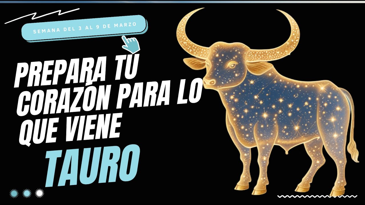 ¡SEMANA DE CAMBIOS, TAURO! 🌟 ¡PREPARA TU CORAZÓN PARA LO QUE VIENE! # ...