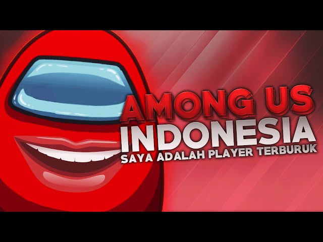 Among Us - Saya adalah Player Terburuk class=