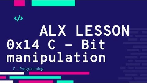 0x14 C - Bit manipulation & Number Systems فيديو الشرح | ALX بالعربي