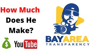 How Much Does Bay Area Transparency Make On Youtube