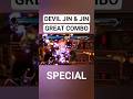 Devil Jin &amp; Jin Special Great Combo