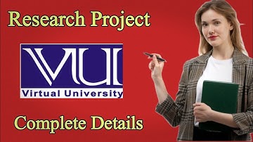 Research Project in VU|Complete details|Final year research project in virtual university