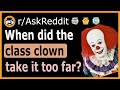 What did the "class clown" do to take it too far - (r/AskReddit)