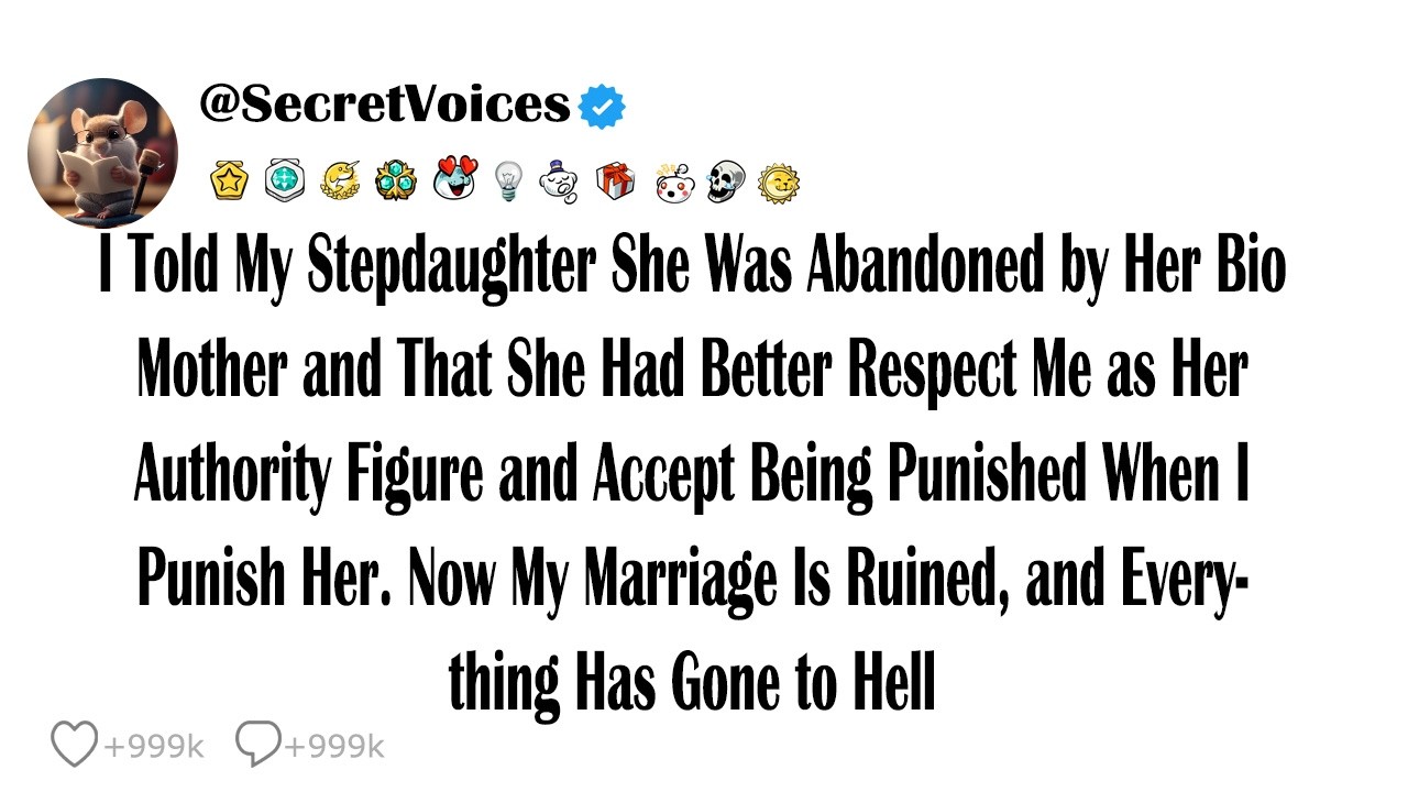 I Told My Stepdaughter She Was Abandoned by Her Bio Mother and That She Had Better Respect Me as ...