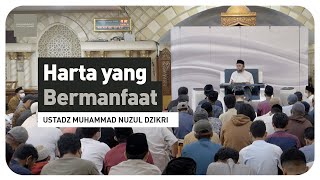 Harta Yang Bermanfaat (1 menitan) Ustadz Muhammad Nuzul Dzikri hafizhahullah