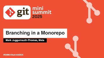 Branching in a Monorepo - Mark Juggurnauth-Thomas, Meta