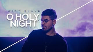 Video thumbnail of "Matt Bloyd - O Holy Night (Official Video)"
