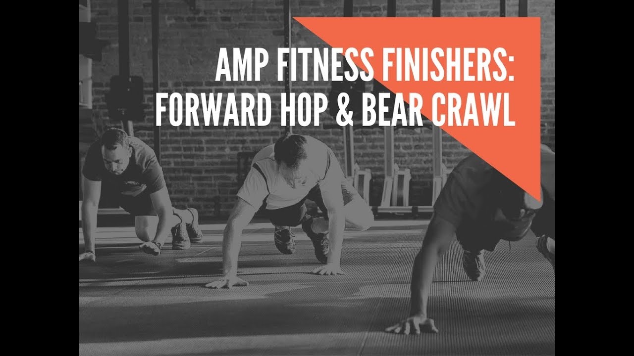 AMP Fitness Finishers Forward Hop and a Bear Crawl YouTube