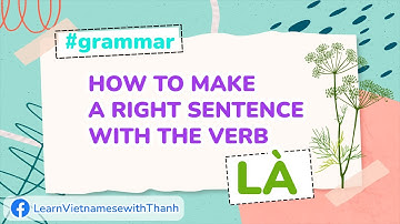 How to make a sentence with the verb "là" - Basic grammar | Southern Vietnamese